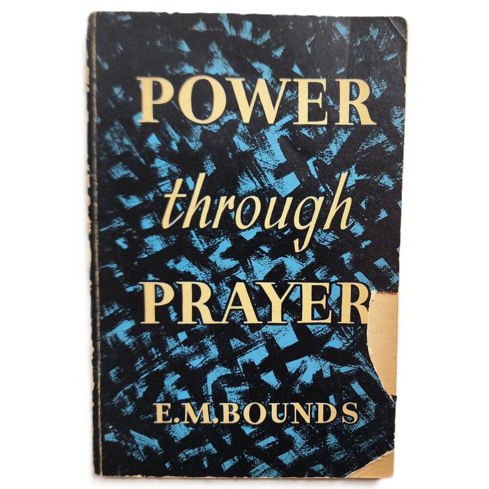 Power Through Prayer by E.M. Bounds 1958 RARE COLLECTIBLE ORIGINALED